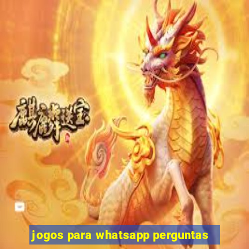 jogos para whatsapp perguntas