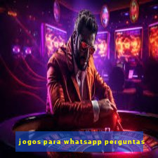 jogos para whatsapp perguntas