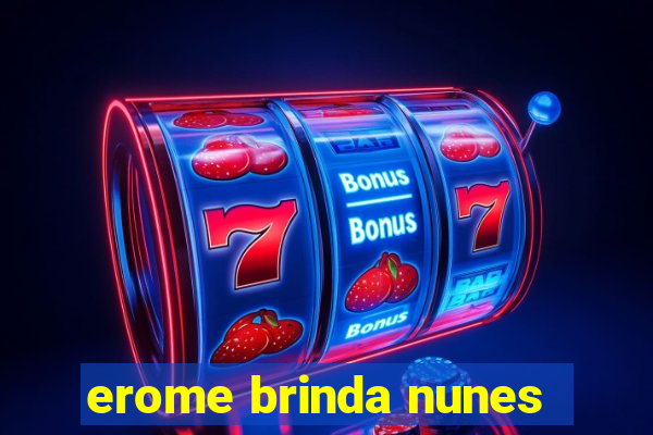 erome brinda nunes