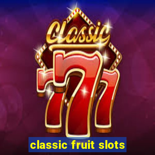 classic fruit slots