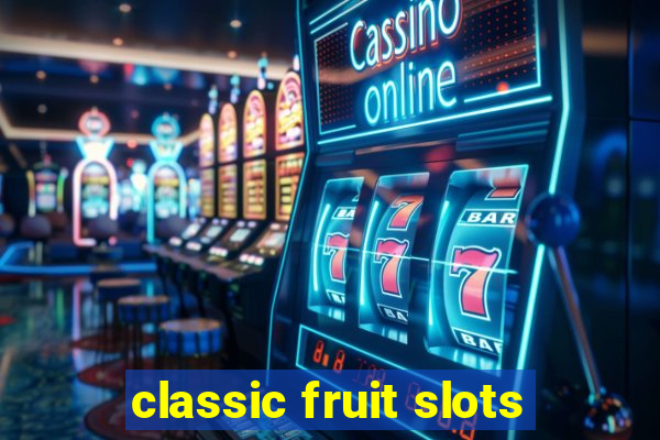classic fruit slots