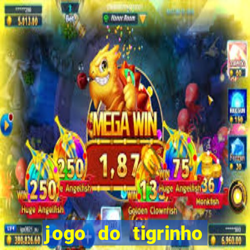jogo do tigrinho de 2 reais