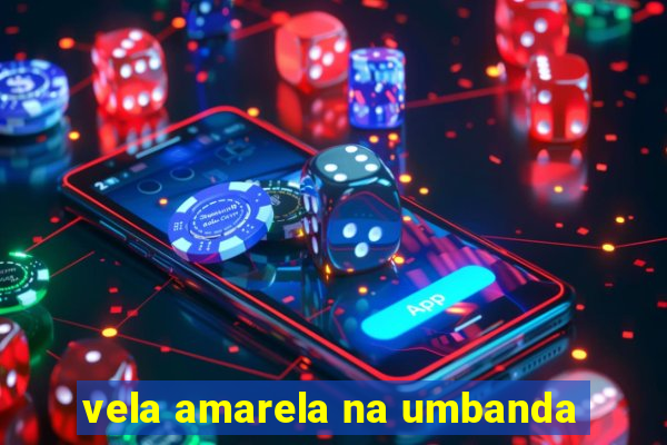 vela amarela na umbanda