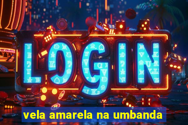 vela amarela na umbanda