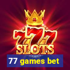 77 games bet