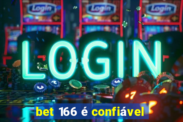 bet 166 é confiável