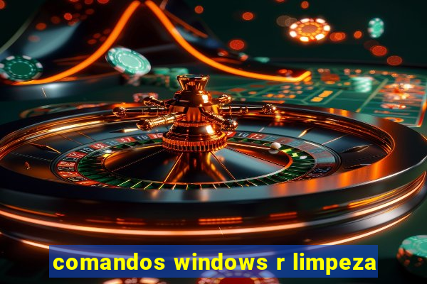 comandos windows r limpeza
