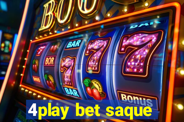 4play bet saque