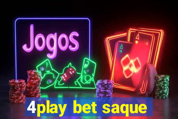 4play bet saque