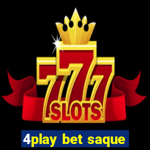 4play bet saque