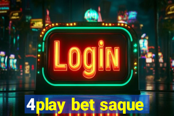 4play bet saque
