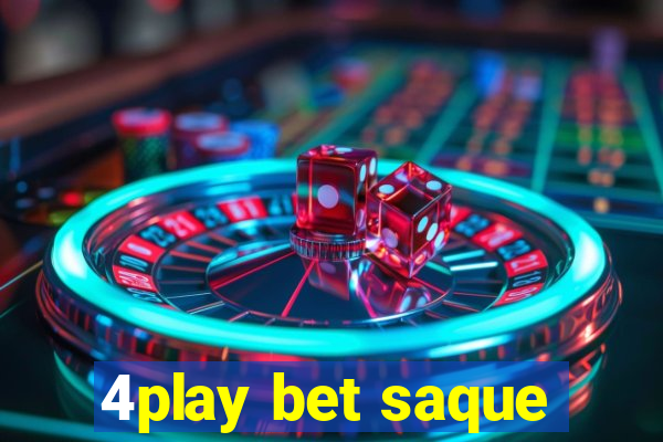 4play bet saque