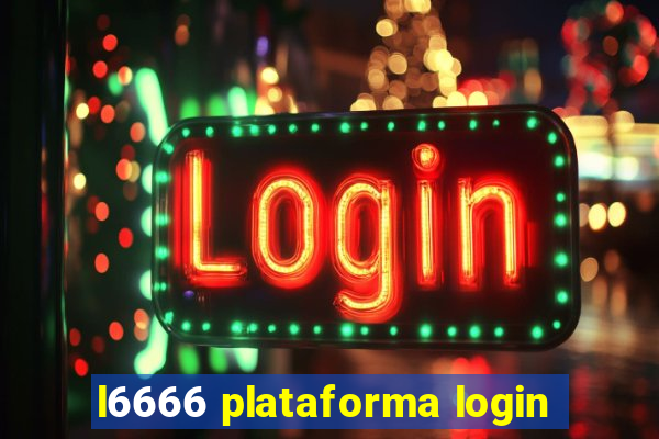 l6666 plataforma login