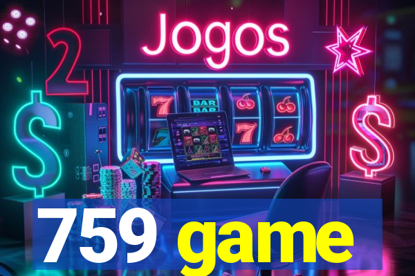 759 game