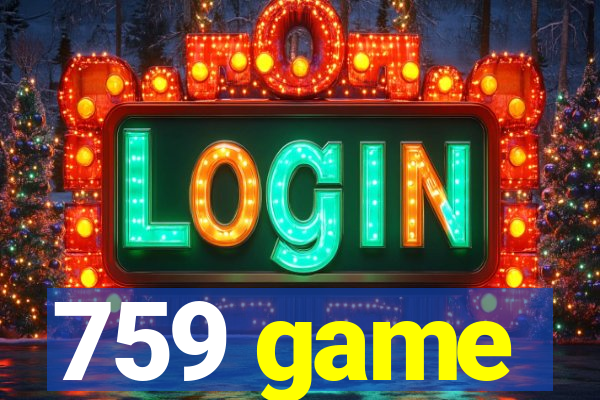 759 game