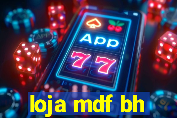 loja mdf bh