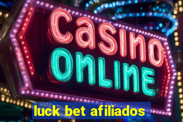 luck bet afiliados