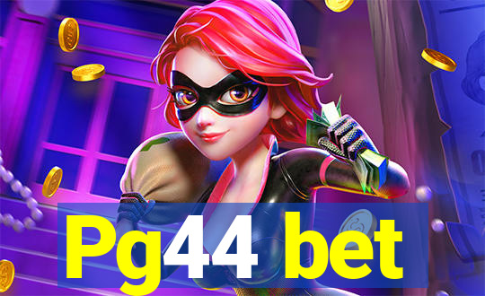 Pg44 bet