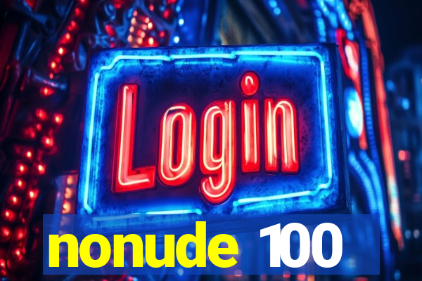 nonude 100