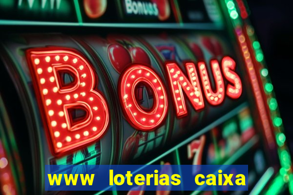 www loterias caixa com br ultimos resultados