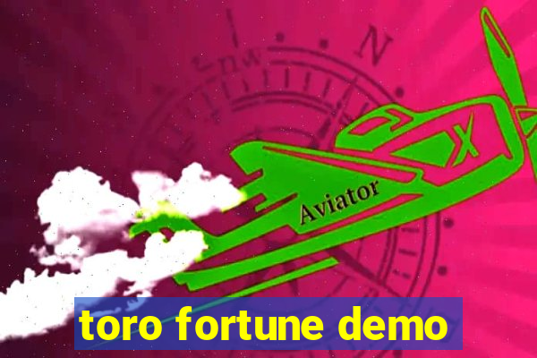 toro fortune demo