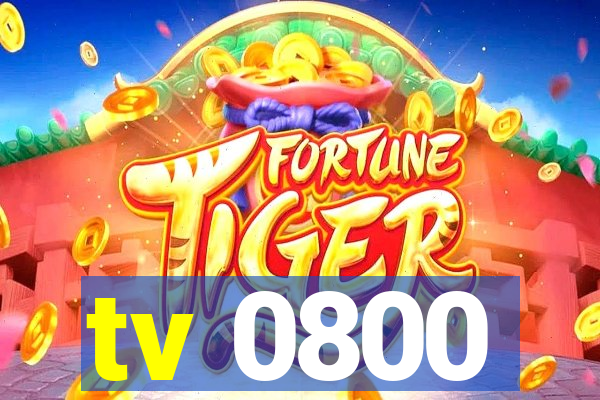 tv 0800