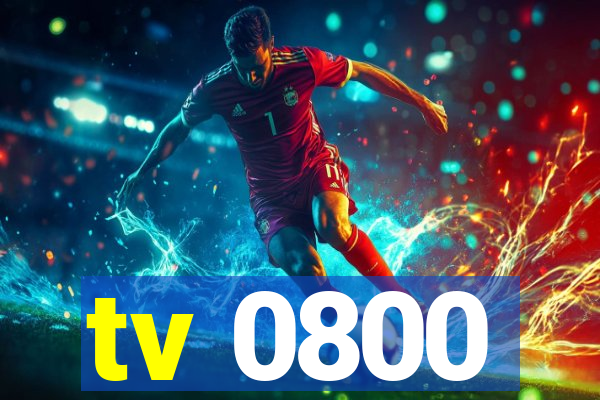 tv 0800