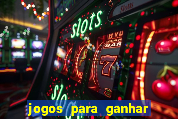 jogos para ganhar dinheiro sem aposta