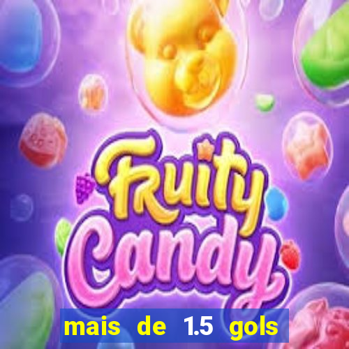 mais de 1.5 gols o que significa betano