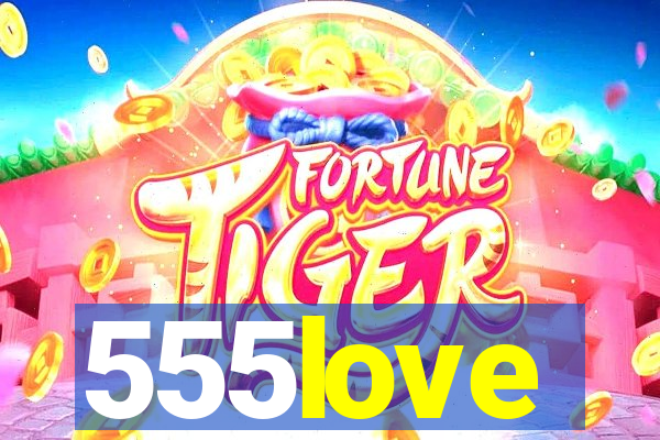 555love