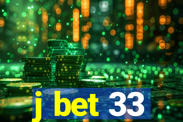 j bet 33