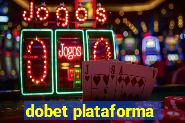 dobet plataforma