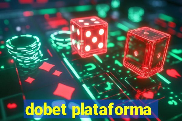 dobet plataforma
