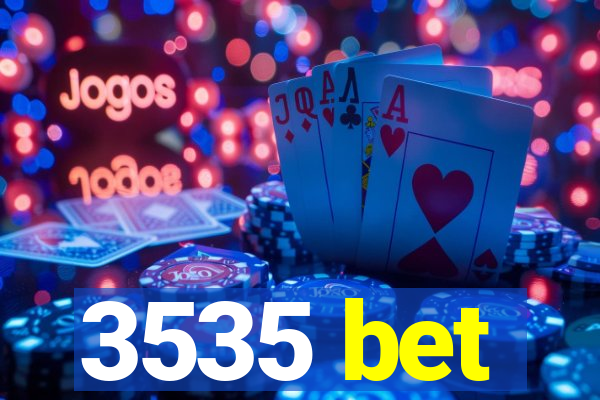 3535 bet