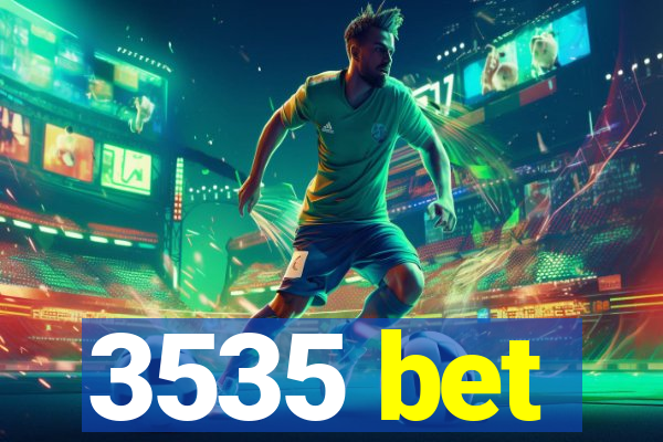 3535 bet