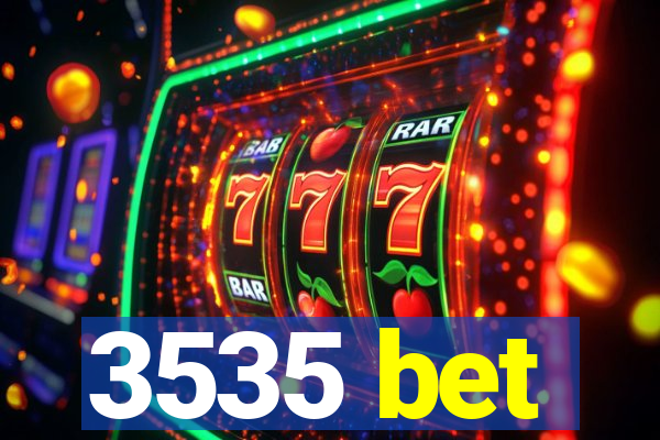 3535 bet