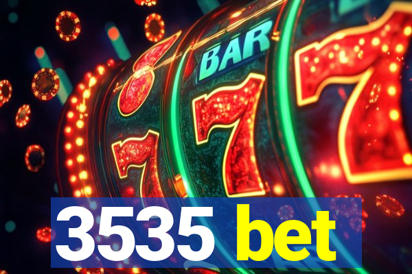 3535 bet