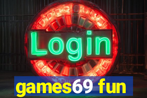 games69 fun