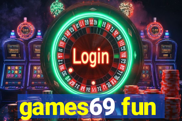 games69 fun