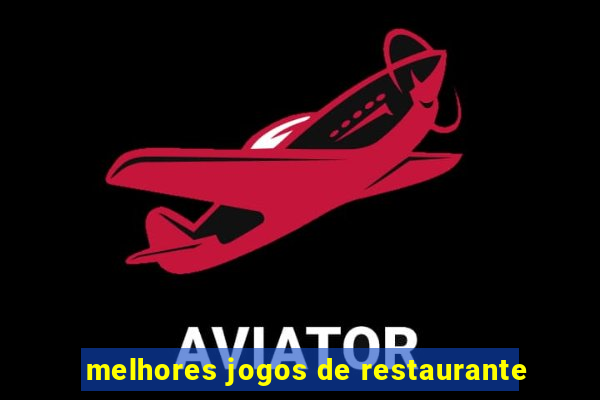 melhores jogos de restaurante