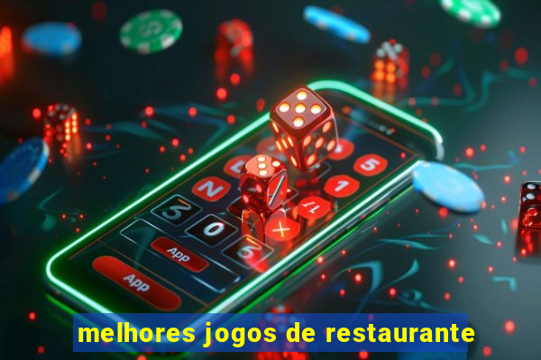 melhores jogos de restaurante