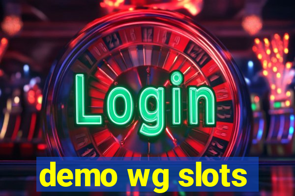 demo wg slots