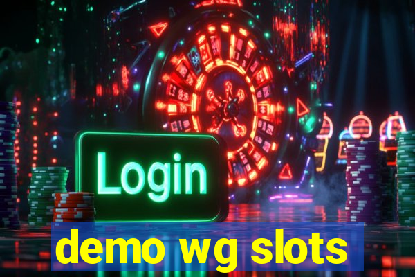demo wg slots