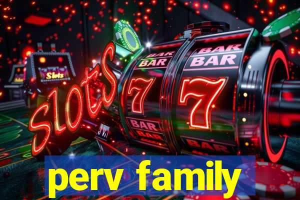 perv family