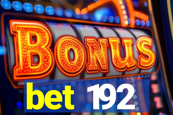 bet 192
