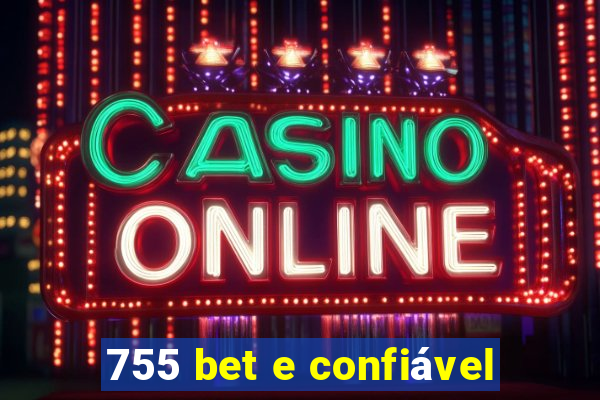 755 bet e confiável