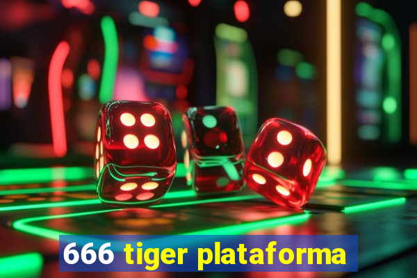666 tiger plataforma