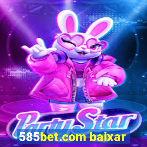 585bet.com baixar