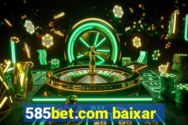 585bet.com baixar