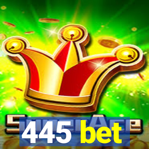 445 bet